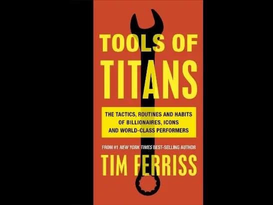 Tools of Titans by Timothy Ferriss