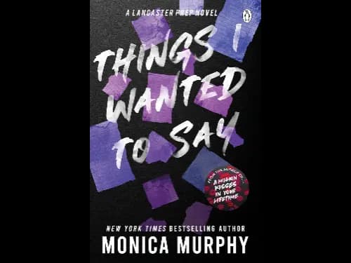 Things I Wanted To Say by Monica Murphy