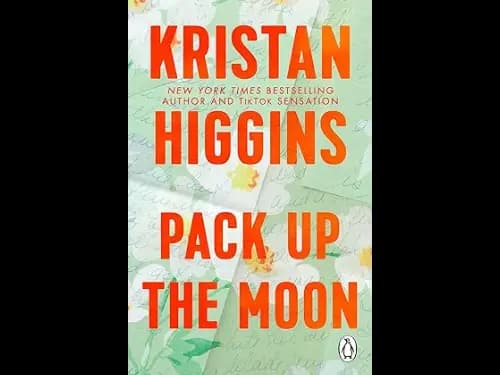 Pack Up The Moon by Kristan Higgins
