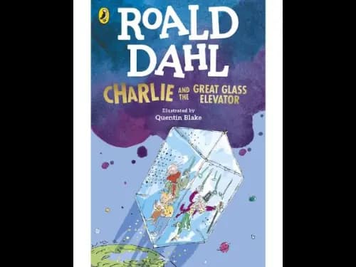 Charlie and the Great Glass Elevator by Quentin Blake,Roald Dahl