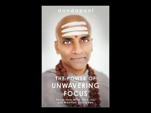 The Power of Unwavering Focus by Dandapani
