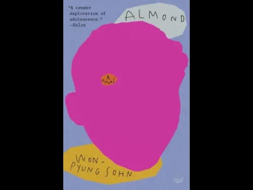 Almond: A Novel by Won-pyung Sohn, Translated by Sandy Joosun Lee – A Touching Story of Empathy and Resilience