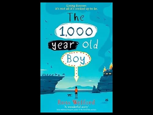 The 1000 year old Boy by Ross Welford