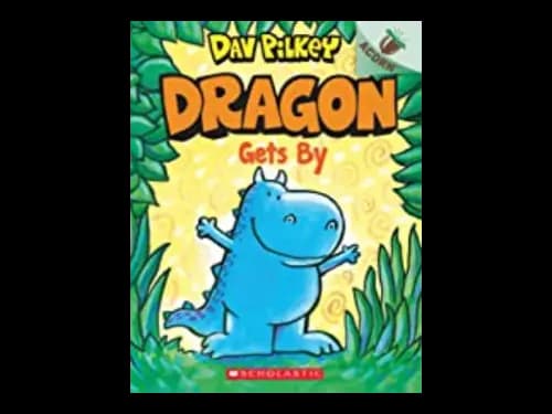 Dragon 3 : Dragon Gets By by Dav Pilkey