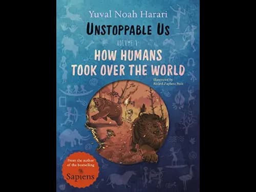 Unstoppable Us : Volume 1 by Yuval Noah Harari