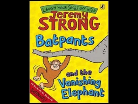 Jeremy Strong Batpants and the Vanishing Elephant by Jeremy Strong