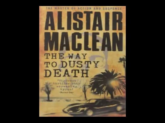 The Way To Dusty Death by Alistair Maclean