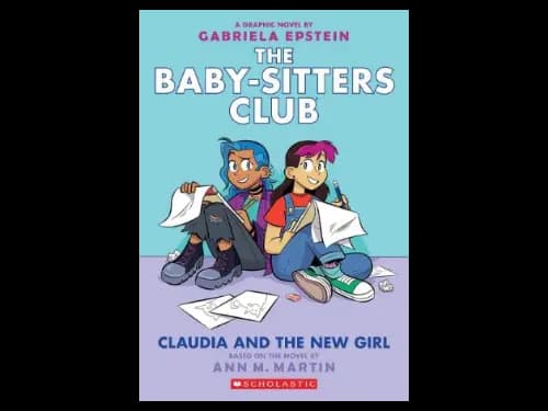 The Baby Sitters Club Graphic Novel 9 : Claudia and the New Girl by Ann M. Martin