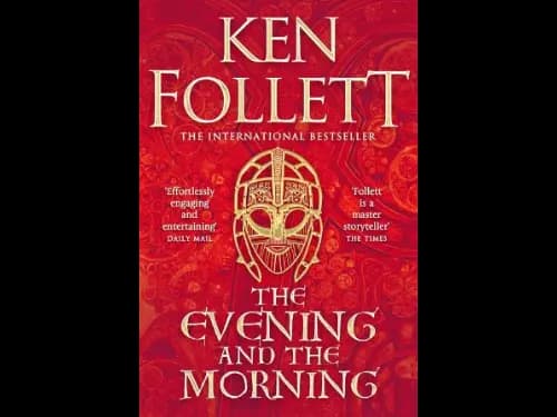 The Evening And The Morning by Ken Follett
