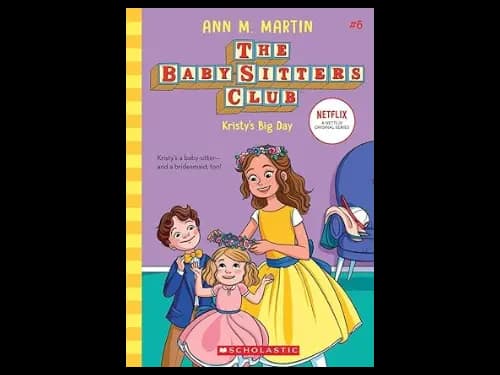 Baby Sitters Club 6: Kristys Big Day by Ann M. Martin
