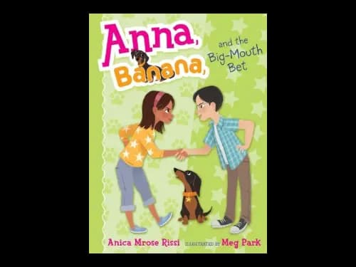 Anna Banana 3 : And The Big-Mouth Bet by Anica Mrose Rissi,Meg Park