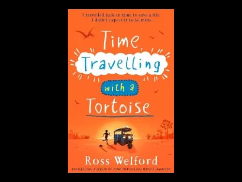 Time Travelling With A Tortoise by Ross Welford