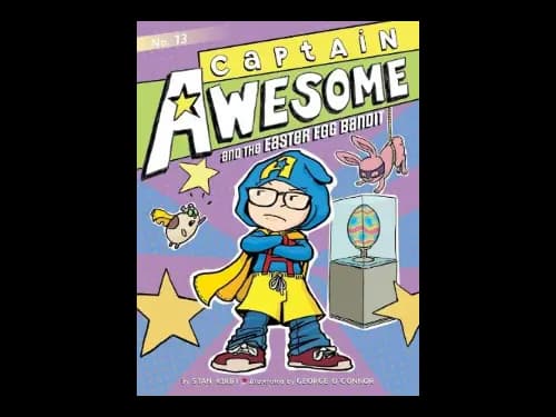 Captain Awesome And The Easter Egg Bandit No 13 by Stan Kirby,George O Connor