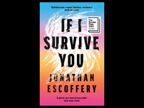 If I Survive You by Jonathan Escoffery