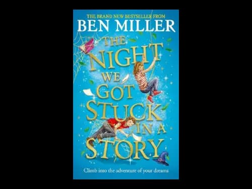 The Night We Got Stuck In A Story by Ben Miller