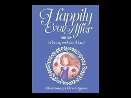 Happily Ever After : Beauty and the Beast by Helene Magisson