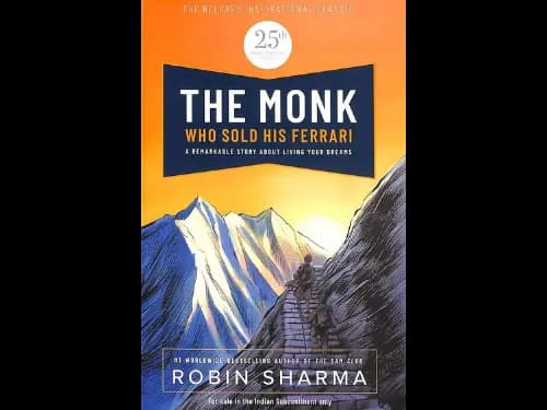 Monk Who Sold His Ferrari : A Remarkable Story About Living Your Dreams by Robin Sharma