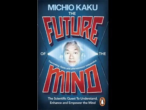 The Future of the Mind by Michio Kaku