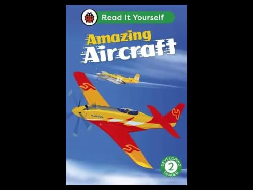 Read It Yourself Level 2 : Amazing Aircraft by Ladybird