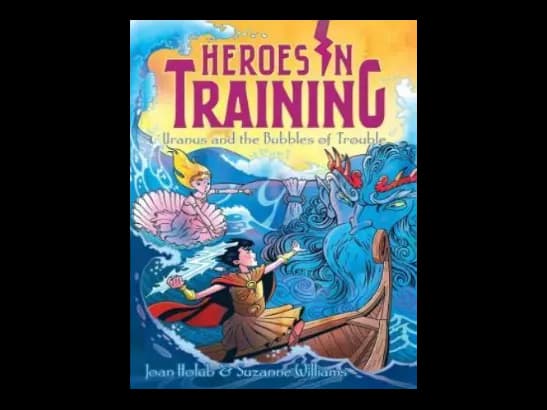 Heroes In Training: Uranus and The Bubbles Of Trouble by Joan Holub
