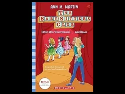 Baby-Sitters Club 15 : Little Miss Stoneybrook and Dawn by Ann M. Martin