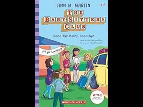 Baby-Sitters Club 13 : Good-bye Stacey Good-bye by Ann M. Martin