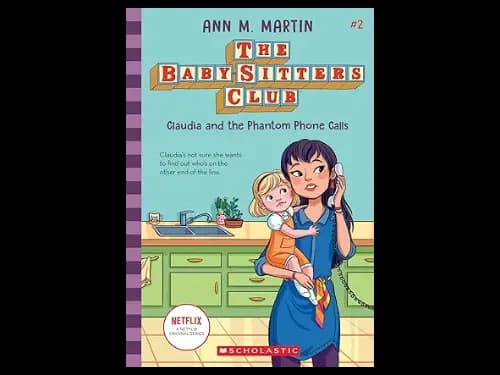 Baby Sitters Club 2: Claudia And The Phantom Phone Calls by Ann M. Martin