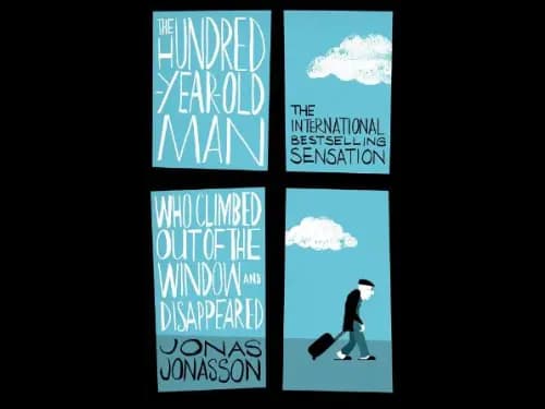 The Hundred Year Old Man Who Climbed Out of the Window and Disappeared by Jonas Jonasson,Roy Bradbury