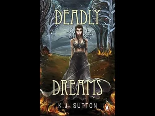 Deadly Dreams by K J Sutton