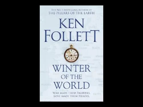 The Century Trilogy 3 : Winter Of The World by Ken Follett