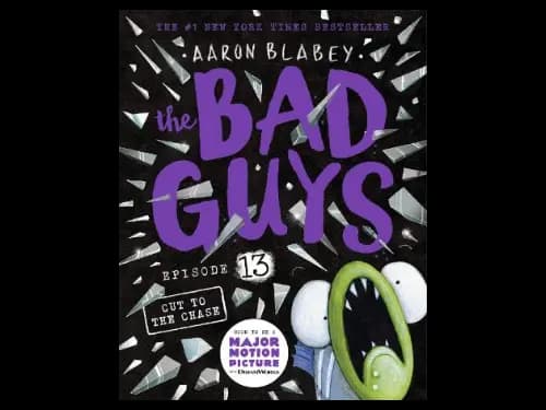 The Bad Guys Episode 13 : Cut To The Chase by Aaron Blabey