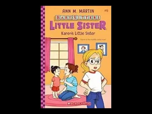Baby-Sitters Little Sister 6 : Karens Little Sister by Ann M. Martin