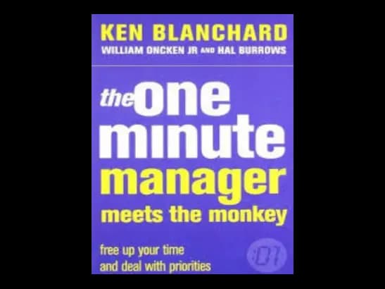 The One Minute Manager Meets The Monkey by Ken Blanchard