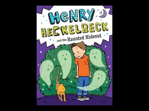 Henry Heckelbeck 3 : And The Haunted Hideout by Wanda Coven,Priscilla Burris