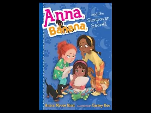 Anna Banana 3 : And The Sleepover Secret by Anica Mrose Rissi,Meg Park