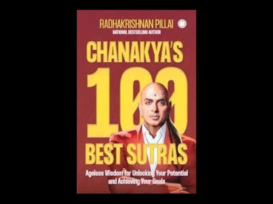 Chanakyas 100 Best Sutras by Radhakrishnan Pillai