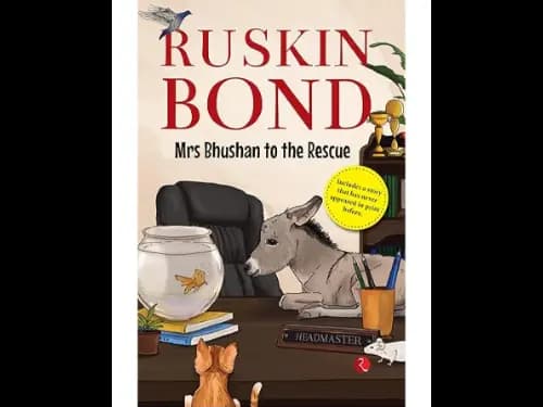 Mrs Bhushan To The Rescue by Ruskin Bond