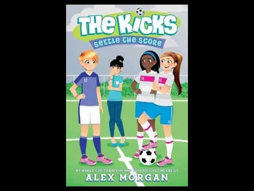 The Kicks 6 : Settle The Score by Alex Morgan