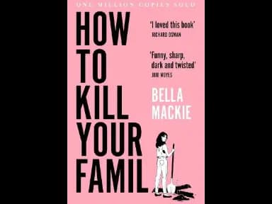 How to Kill Your Family by Bella Mackie