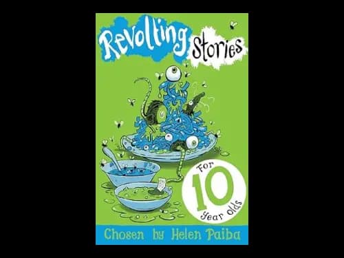 Revolting Stories For Ten Year Olds by Helen Paiba