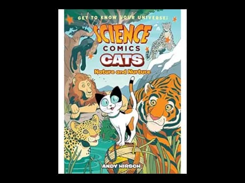 Science Comics: Cats: Nature and Nurture by Andy Hirsch