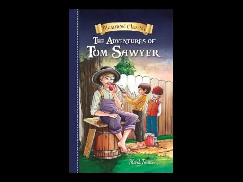 Illustrated Classics : The Adventures Of Tom Sawyer by Mark Twain