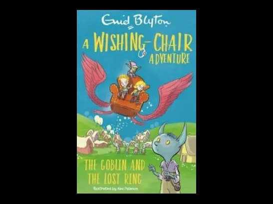 A Wishing-Chair Adventure : The Goblin And The Lost Ring by Enid Blyton