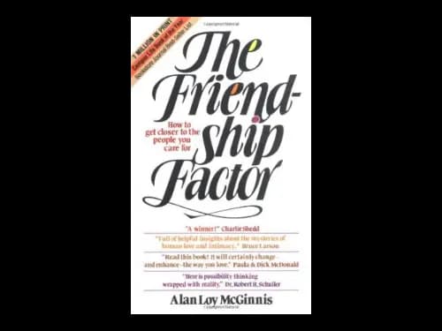 The Friendship Factor : How to Get Closer To the People You Care For by Alan Loy McGinnis