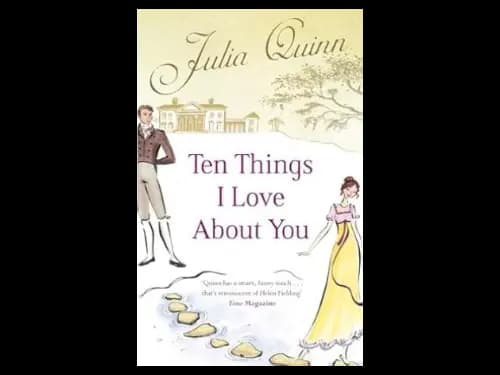 Ten Things I Love About You by Julia Quinn