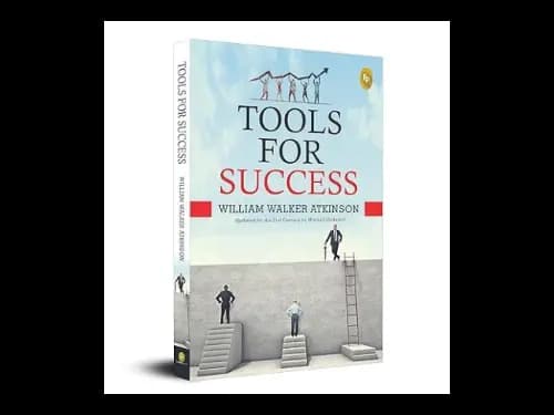 Tools For Success by William Walker Atkinson