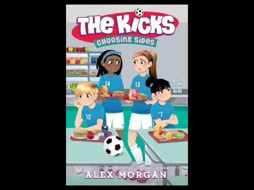 The Kicks 9 : Choosing Sides by Alex Morgan