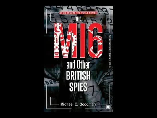 The MI6 And Other British Spies by Michael E. Goodman