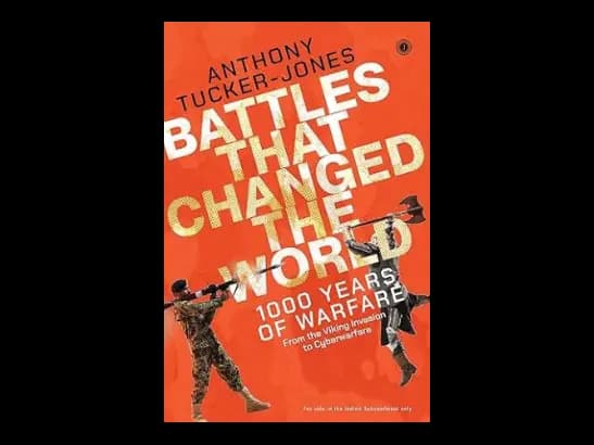 Battles That Changed The World by Anthony Tucker-Jones