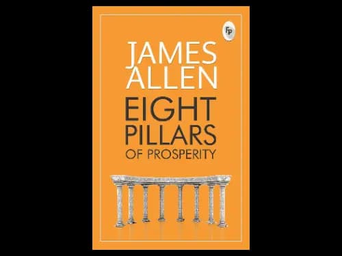 Eight Pillars of Prosperity by James Allen